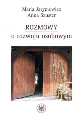 Rozmowy o rozwoju osobowym - Anna Szuster, Maria Jarymowicz