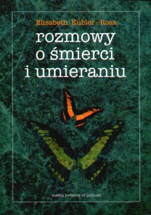 Rozmowy o śmierci i umieraniu - Elizabeth Kübler-Ross