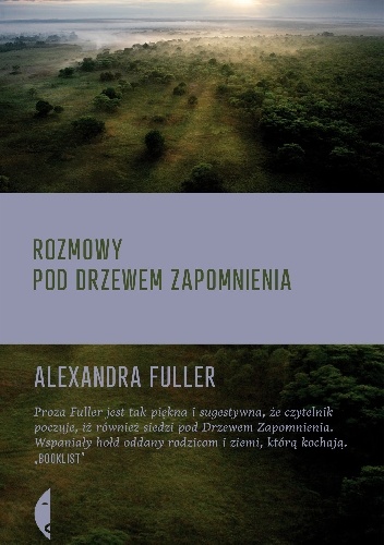 Rozmowy pod drzewem zapomnienia - Alexandra Fuller