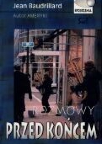 Rozmowy przed końcem - Jean Baudrillard