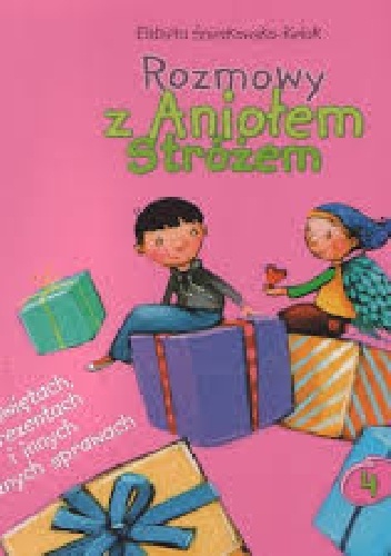 Rozmowy z Aniołem Stróżem o świętach, prezentach i innych ważnych sprawach - Elżbieta Śnieżkowska-Bielak