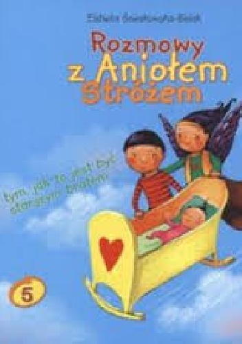 Rozmowy z Aniołem Stróżem o tym, jak to jest być starszym bratem - Elżbieta Śnieżkowska-Bielak