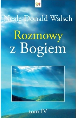 Rozmowy z Bogiem Tom 4 - Neale Donald Walsch