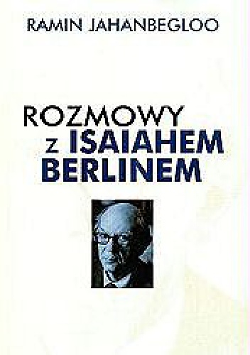 Rozmowy z Isaiahem Berlinem - Ramin Jahanbegloo