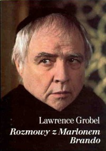 Rozmowy z Marlonem Brando - Lawrence Grobel