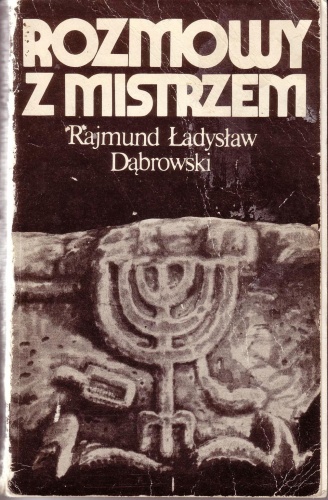 Rozmowy z Mistrzem - Rajmund Ładysław Dąbrowski