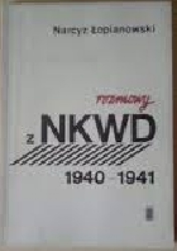 Rozmowy z NKWD 1940-1941 - Narcyz Łopianowski