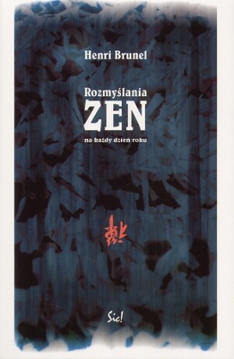 Rozmyślania zen na każdy dzień roku - Henri Brunel