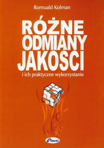 Różne odmiany jakości i ich praktyczne wykorzystanie - Romuald Kolman