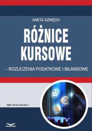 Różnice kursowe  rozliczenia podatkowe i bilansowe - Szwęch Aneta