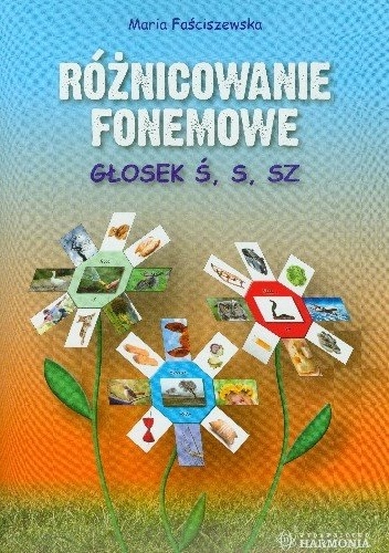 Różnicowanie fonemowe głosek Ś, S, Sz - Maria Faściszewska