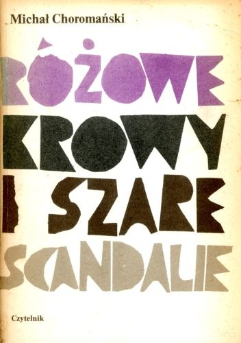 Różowe krowy i szare scandalie - Michał Choromański