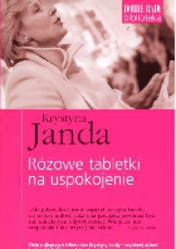 Różowe tabletki na uspokojenie - Krystyna Janda