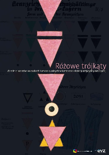 Różowe trójkąty : zbrodnie nazistów na osobach homoseksualnych w kontekście edukacji antydyskryminacyjnej - Katarzyna Remin