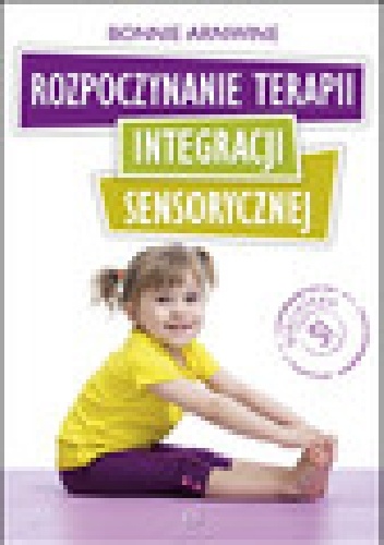 Rozpoczynanie terapii integracji sensorycznej - Arnwine Bonni