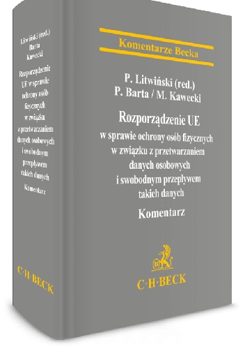 Rozporządzenie UE w sprawie ochrony osób fizycznych w związku z przetwarzaniem danych osobowych i swobodnym przepływem takich danych. Komentarz