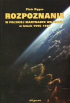 Rozpoznanie w Polskiej Marynarce Wojennej w latach - Piotr Dygas