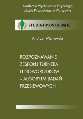 Rozpoznawanie zespołu Turnera u noworodków - algorytm badań przesiewowych - Andrzej Wiśniewski