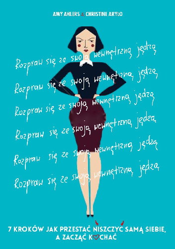 Rozpraw się ze swoją Wewnętrzną Jędzą - Amy Ahlers, Christine Arylo
