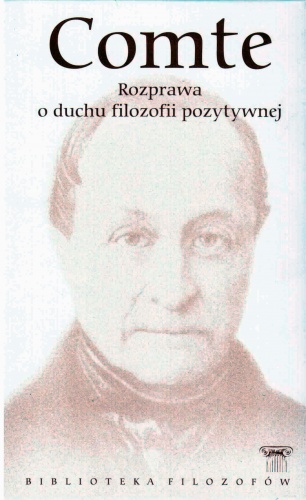 Rozprawa o duchu filozofii pozytywnej - August Comte