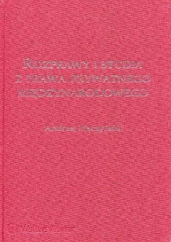 Rozprawy i studia z prawa prywatnego międzynarodowego - Andrzej Mączyński