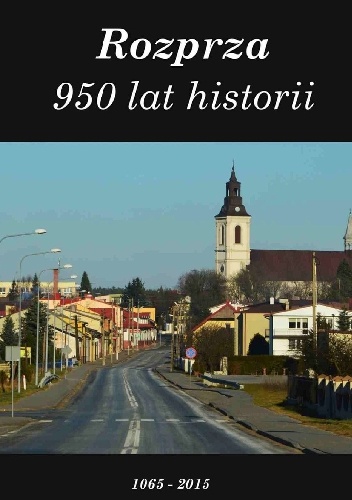 Rozprza. 950 lat historii 1065 - 2015
