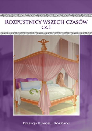 Rozpustnicy wszech czasów. cz.1 - Filmpress
