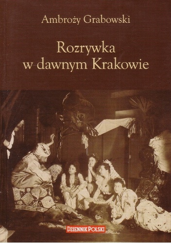 Rozrywka w dawnym Krakowie - Ambroży Grabowski