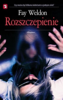 Rozszczepienie - Fay Weldon