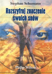 Rozszyfruj znaczenie swoich snów - Stephan Schumann