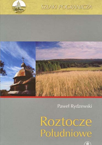 Roztocze Południowe - Paweł Rydzewski