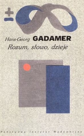Rozum, słowo, dzieje - Hans-Georg Gadamer