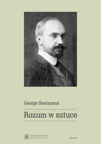 Rozum w sztuce - George Santayana