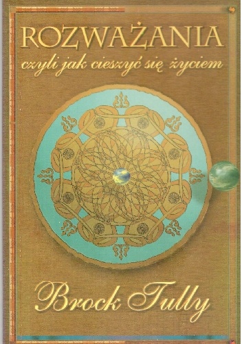 Rozważania czyli jak cieszyć się życiem - Brock Tully
