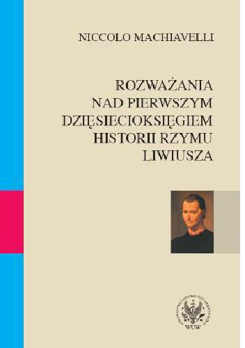 Rozważania nad pierwszym dziesięcioksięgiem historii Rzymu Liwiusza - Niccolò Machiavelli