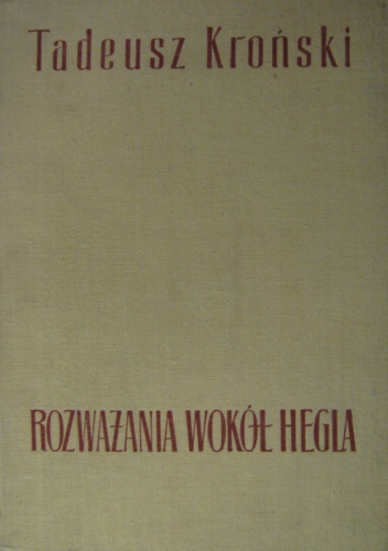 Rozważania wokół Hegla - Tadeusz Kroński