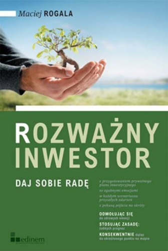 Rozważny inwestor Daj sobie radę - Maciej Rogala