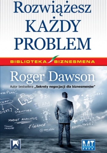 Rozwiążesz każdy problem - Roger Dawson