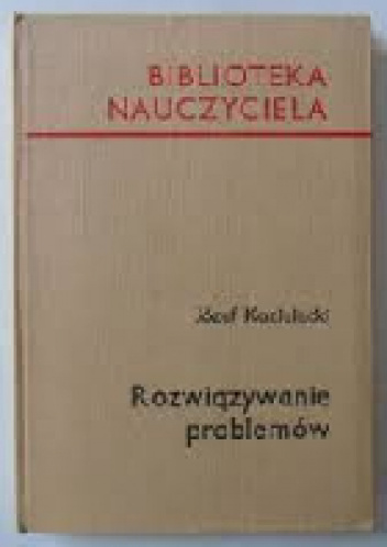 Rozwiązywanie problemów - Józef Kozielecki