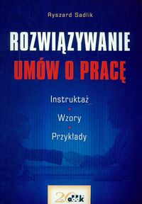 Rozwiązywanie Umów O Pracę - Ryszard Sadlik