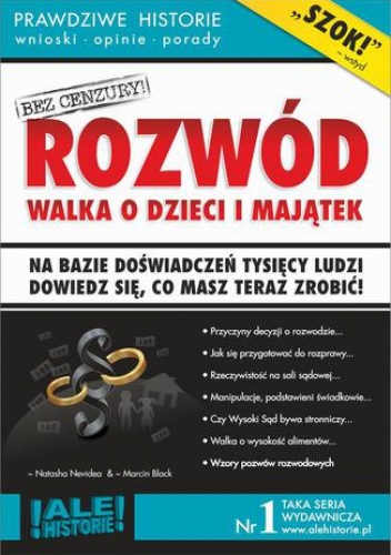 Rozwód. Walka o dzieci i majątek. Prawdziwe historie, wnioski, opinie, porady - Marcin Black, Newidea Natasha