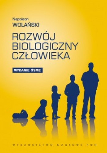 Rozwój biologiczny człowieka. Podstawy auksologii, gerontologii i promocji zdrowia - Napoleon Wolański