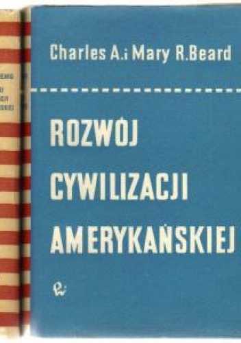 Rozwój cywilizacji amerykańskiej:Era rolnicza, Tom 1 - Charles A. Beard