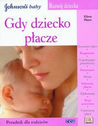 Rozwój dziecka Gdy dziecko płacze - Eileen Hayes