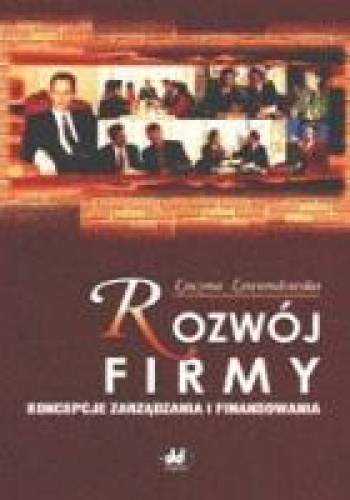 Rozwój firmy – koncepcje zarządzania i finansowania - Lucyna Lewandowska