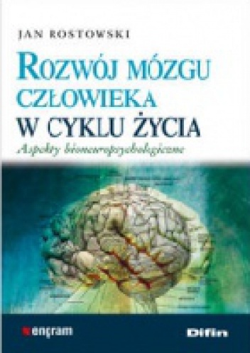 Rozwój mózgu człowieka w cyklu życia - Jan Rostkowski