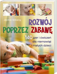 Rozwój Poprzez Zabawę - Jackie Silberg