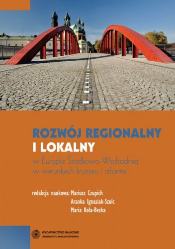 Rozwój regionalny i lokalny w Europie Środkowo-Wschodniej w warunkach kryzysu i reformy