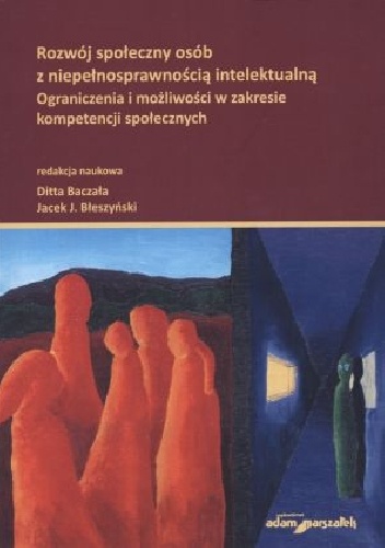 Rozwój społeczny osób z niepełnosprawnością intelektualną - Jacek Jarosław Błeszyński, Ditta Barbara Baczała