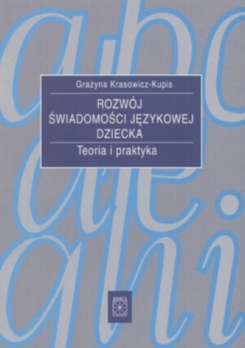 Rozwój świadomości językowej dziecka - Grażyna Krasowicz-Kupis
